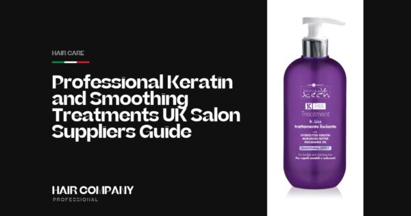 Professional Keratin & Smoothing Treatments: UK Salon Suppliers Guide. K-LISS SMOOTHING TREATMENT, Hair Company Professional UK