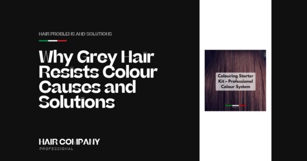 Why Grey Hair Resists Colour: Causes & Solutions. Colouring Starter Kit – Professional Colour System, Hair Company Professional UK