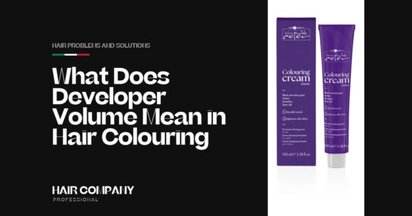 What Does Developer Volume Mean in Hair Colouring?. COLOURING CREAM CLASSIC, Hair Company Professional UK