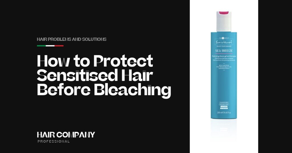 How to Protect Sensitised Hair Before Bleaching. SEA BREEZE HYDRATING SHOWER GEL AND SHAMPOO 250ML, Hair Company Professional UK