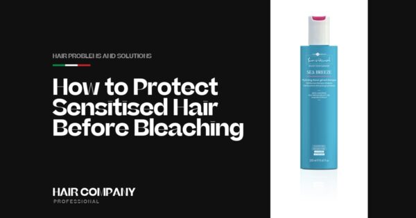 How to Protect Sensitised Hair Before Bleaching. SEA BREEZE HYDRATING SHOWER GEL AND SHAMPOO 250ML, Hair Company Professional UK