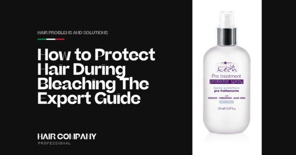 How to Protect Hair During Bleaching: The Expert Guide. PRE TREATMENT PROTECTOR SPRAY 150ML, Hair Company Professional UK