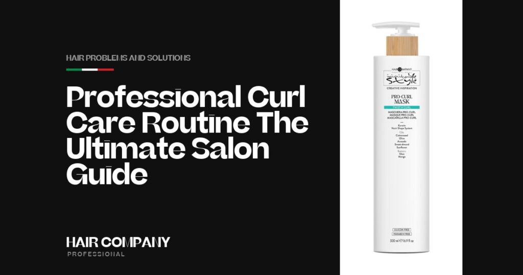 Professional Curl Care Routine: The Ultimate Salon Guide. PRO-CURL MASK 500ML, Hair Company Professional UK