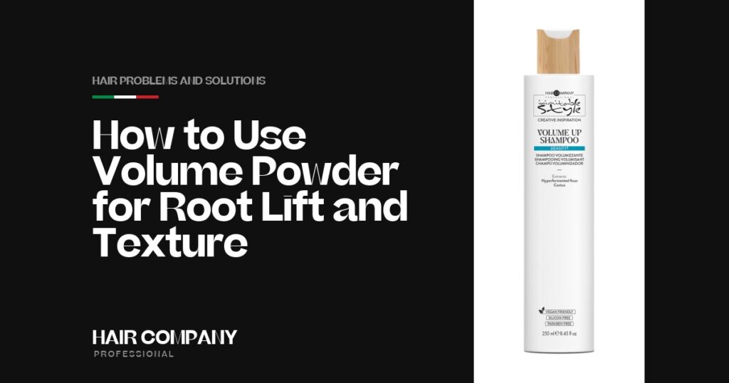 How to Use Volume Powder for Root Lift and Texture. VOLUME UP SHAMPOO 1000ML, Hair Company Professional UK