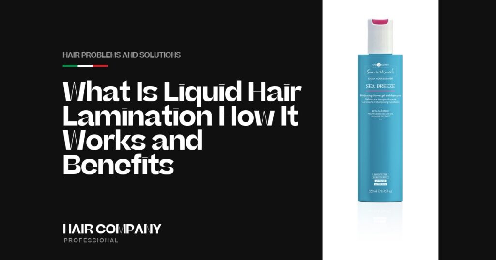 What Is Liquid Hair Lamination? How It Works & Benefits. SEA BREEZE HYDRATING SHOWER GEL AND SHAMPOO 250ML, Hair Company Professional UK