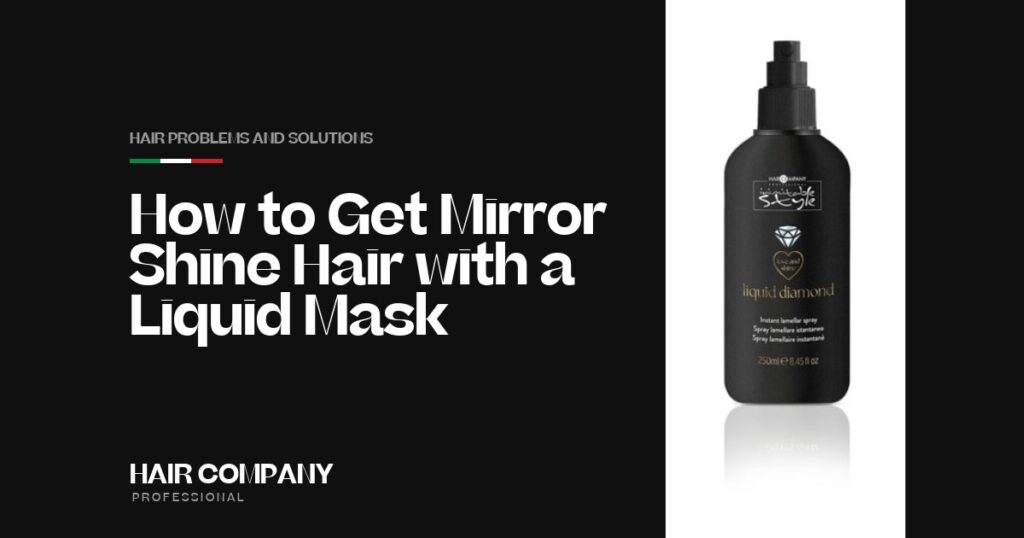 How to Get Mirror Shine Hair with a Liquid Mask. LIQUID DIAMOND INSTANT LAMINATING SPRAY, Hair Company Professional UK