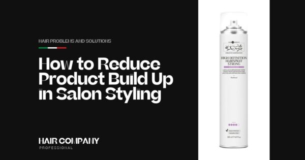 How to Reduce Product Build Up in Salon Styling. HIGH DEFINITION HAIRSPRAY STRONG 500ML, Hair Company Professional UK